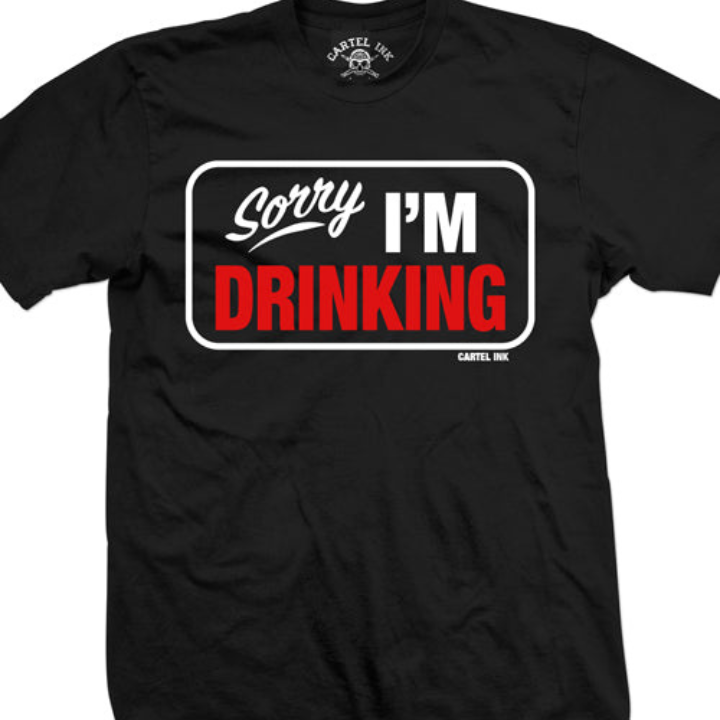 S/S SORRY I'M DRINKING