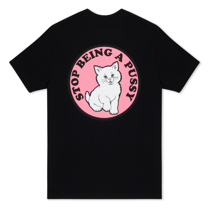 S/S STOP BEING A PUSSY - BLK